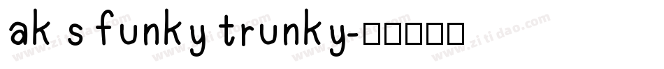 ak s funky trunky字体转换